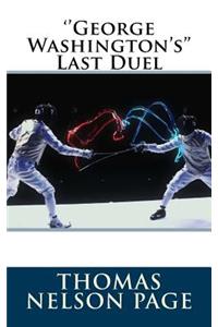 ''George Washington's'' Last Duel