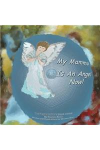 My Mamma Is An Angel Now!