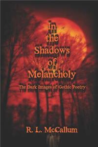 In the Shadows of Melancholy