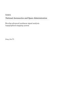 Develop Advanced Nonlinear Signal Analysis Topographical Mapping System