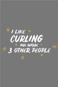 I Like Curling and Maybe 3 Other People