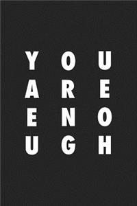 You Are Enough