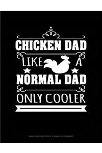 Chicken Dad Like a Normal Dad Only Cooler