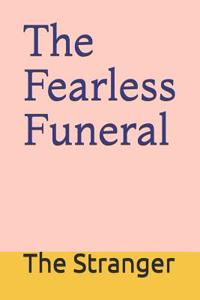 The Fearless Funeral