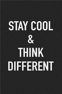 Stay Cool and Think Different