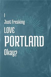 I Just Freaking Love Portland Okay?
