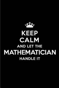 Keep Calm and Let the Mathematician Handle It