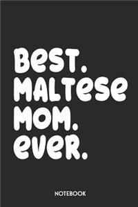 Best Maltese Mom Ever Notebook