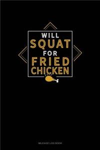 Will Squat for Fried Chicken
