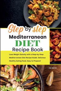 Step by Step Mediterranean Diet Recipe Book