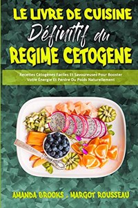 Le Livre De Cuisine Définitif Du Régime Cétogène