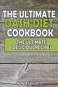 The Ultimate Dash Diet Cookbook