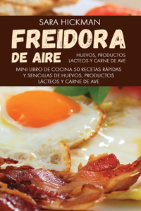 Freidora de Aire Huevos, Productos Lacteos y Carne de Ave