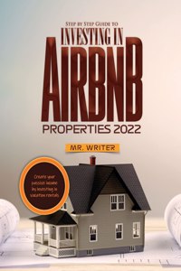 Step by Step Guide to Investing in Airbnb Properties 2022