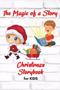 Magic of a Story - Christmas STORYBOOK for KIDS: A beautiful Christmas Storybook for KIDS Special Bedtime or anytime reading Book with amazing pictures, holiday edition stories and fairy-tales for 