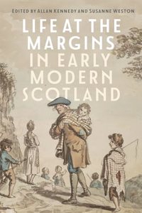 Life at the Margins in Early Modern Scotland