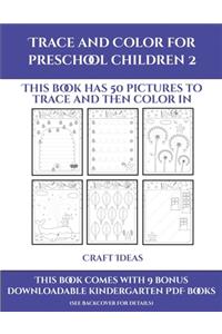 Craft Ideas (Trace and Color for preschool children 2)