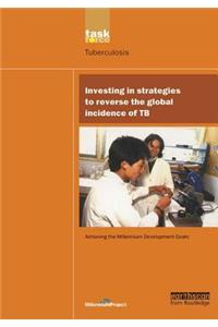 Un Millennium Development Library: Investing in Strategies to Reverse the Global Incidence of Tb