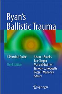 Ryan's Ballistic Trauma: A Practical Guide