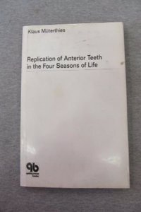 Replication of Anterior Teeth in the Four Seasons of Life