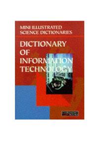 Bloomsbury Illustrated Dictionary of Information Technology (Bloomsbury illustrated dictionaries)