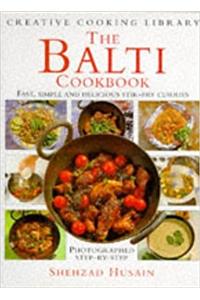 The Balti Cookbook: Fast, Simple and Delicious Stir-fry Curries (Creative Cooking Library)