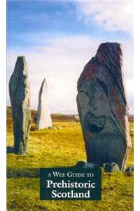 A Wee Guide to Prehistoric Scotland