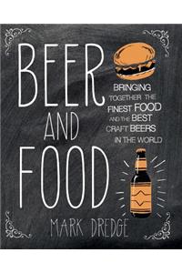 Beer and Food: Bringing Together the Finest Food and the Best Craft Beers