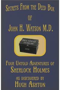 Secrets from the Deed Box of John H. Watson M.D.