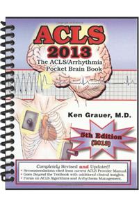 ACLS 2013 Pocket Brain: The Acls/Arrhythmia Pocket Brain Book