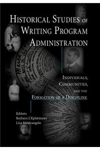 Historical Studies of Writing Program Administration