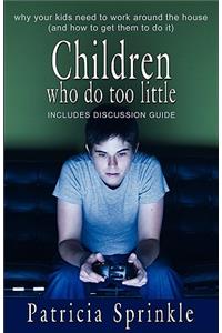 Children Who Do Too Little