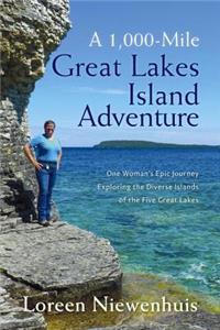 A 1,000-Mile Great Lakes Island Adventure: One Woman's Epic Journey Exploring the Diverse Islands of the Five Great Lakes
