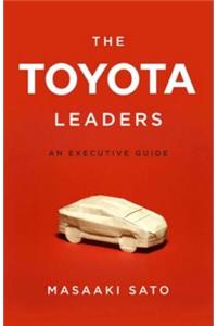 Toyota Leaders: An Executive Guide