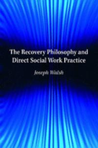 Recovery Philosophy and Direct Social Work Practice