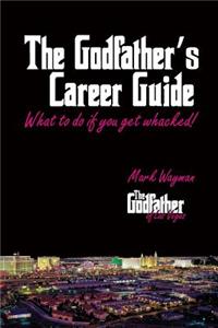 The Godfather's Career Guide: What to Do If You Get Whacked!