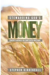 Stewarding God's Money: Concrete Answers for Complicated Questions
