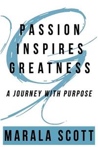 Passion Inspires Greatness