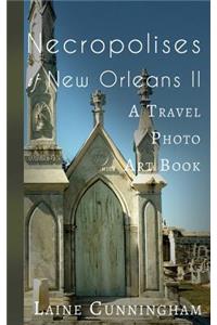 More Necropolises of New Orleans (Book II)