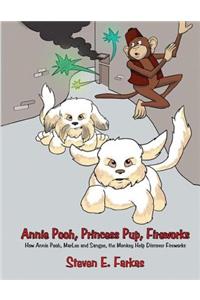 Annie Pooh, Princess Pup, Fireworks: How Annie Pooh, Marlee and Sangee, the Monkey Help Discover Fireworks