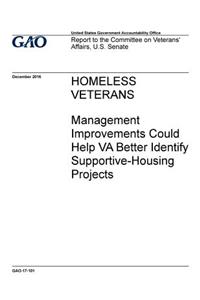 Homeless veterans, management improvements could help VA better identify supportive-housing projects