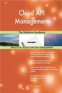 Cloud Api Management: The Definitive Handbook