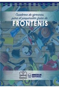 Cuaderno de Ejercicios para el Preparador Físico de Frontenis