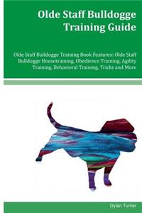 Olde Staff Bulldogge Training Guide Olde Staff Bulldogge Training Book Features