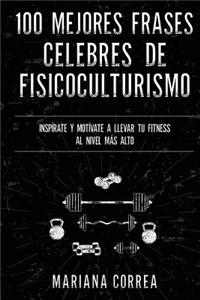 100 MEJORES FRASES CELEBRES De ENTRENAMIENTO, EJERCICIO Y FISICOCULTURISMO