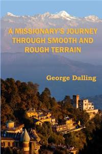 A Missionary's Journey Through Smooth and Rough Terrain