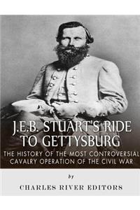 J.E.B. Stuart's Ride to Gettysburg