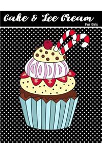 Cake & Ice Cream For Girls