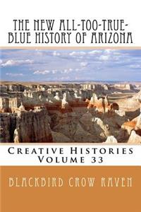New All-too-True-Blue History of Arizona