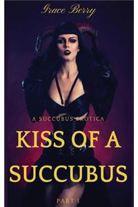 Kiss of a Succubus: A Succubus Erotica